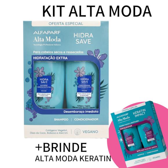 Kit Alta Moda Hidra Save E Ganhe o Kit Alta Moda Fortalecedor