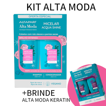 Kit Alta Moda Micelar Acqua Shine E Ganhe o Kit Alta Moda Fortalecedor